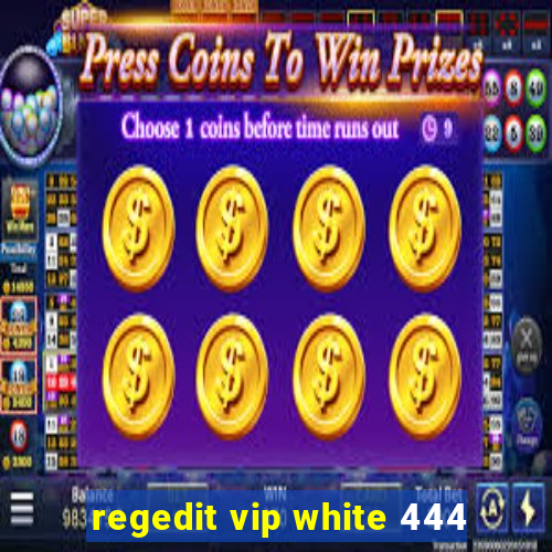 regedit vip white 444